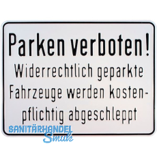 Parkplatzschild Parken verboten! Widerrechtlich geparkte Fahrzeuge 330 x 250 mm Parkplatzschild Parken verboten! Widerrechtlich geparkte Fahrzeuge 330 x 250 mm