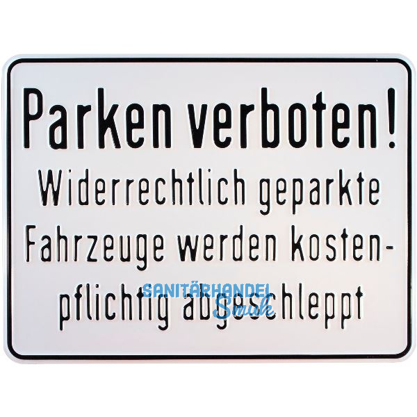 Parkplatzschild Parken verboten! Widerrechtlich geparkte Fahrzeuge 330 x 250 mm