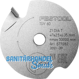 FESTOOL Vorritzer S�geblatt DIA 47 x 2,5 x 6,35 T1