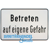 Hinweisschild Betreten auf eigenen Gefahr 300 x 200 mm