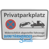 Parkplatzschild Privatparktplatz Widerrechtlich abgestellte 300 x 200 mm